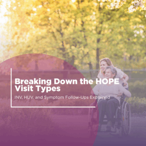 HOPE Visit Types HIS to HOPE Help Curantis Solutions